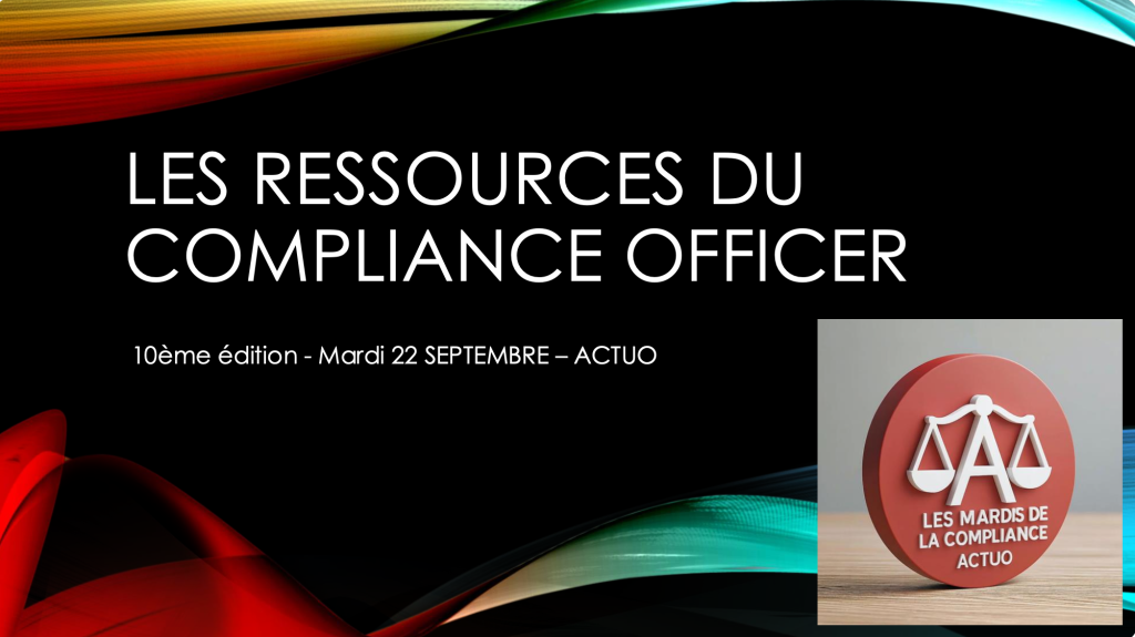 Protégé : Les Mardis de la Compliance – 09/2026 – 10ème édition – Les moyens du compliance officer